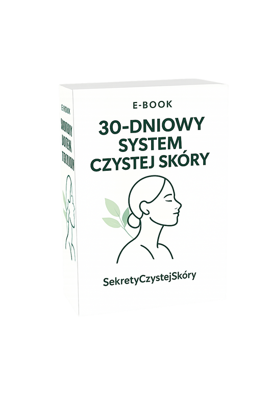 30-dniowy System Czystej Skóry krok po kroku